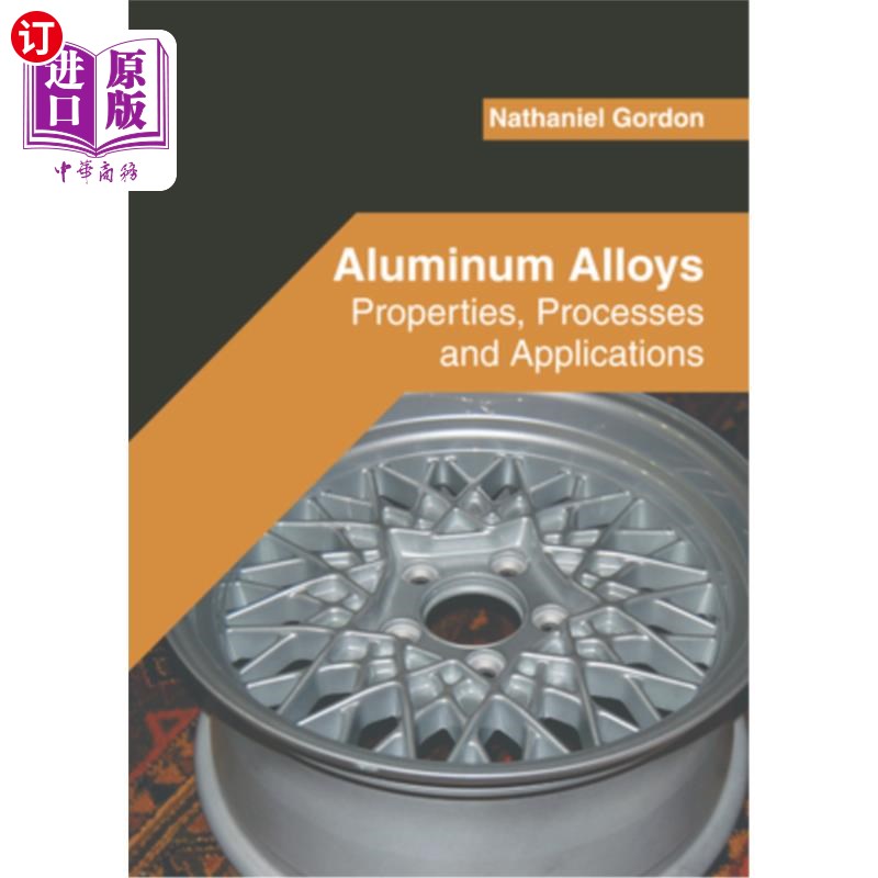 海外直订Aluminum Alloys: Properties, Processes and Applications 铝合金:性能，工艺和应用