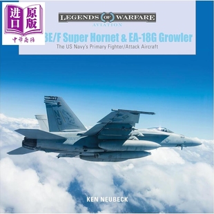 预售 F A-18E F 超黄蜂和E A-18G咆哮者 F A-18E F Super Hornet and EA-18G Growler 英文原版 Ken Neubeck【中商原版】