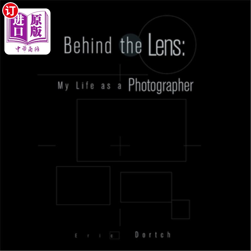 海外直订behind the lens: my life as a photographer 《镜头背后:我