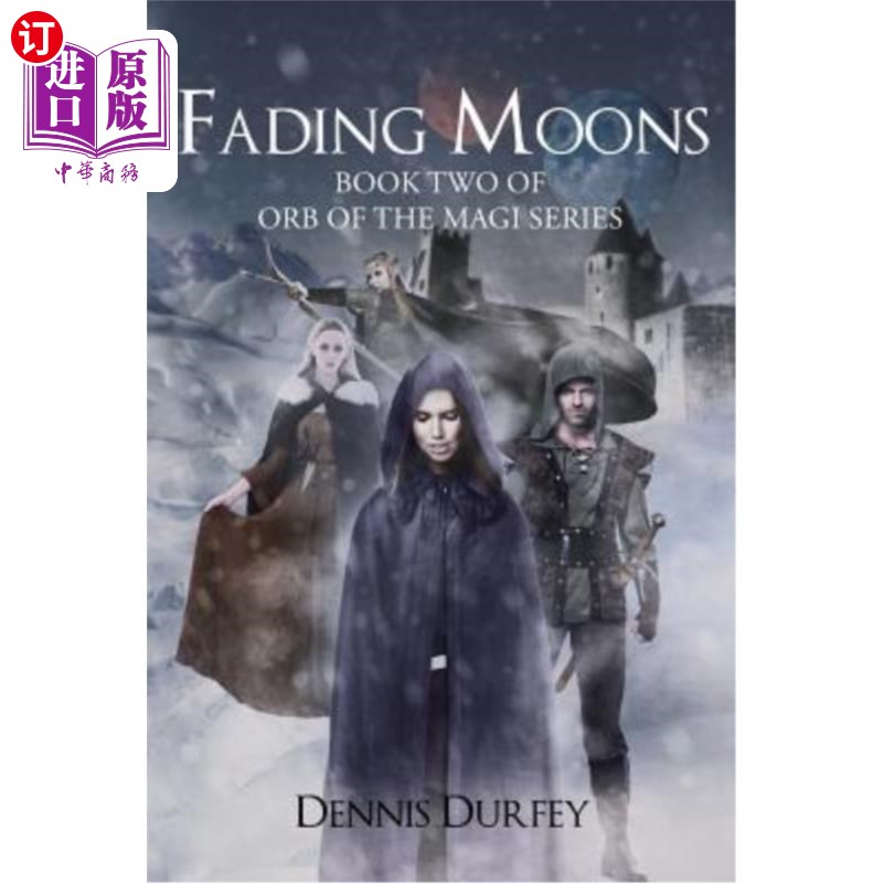 海外直订Fading Moons: Book Two of Orb of the Magi Series 消失的月亮:三贤者之球系列第2卷
