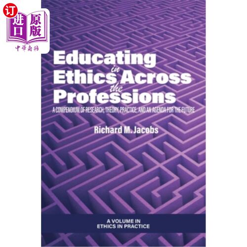 海外直订Educating in Ethics Across the Professions: A Compendium of Research, Theory, Pr 跨专业的伦理教育:研究、理
