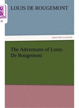 海外直订The Adventures of Louis De Rougemont 路易斯德鲁格蒙特历险记