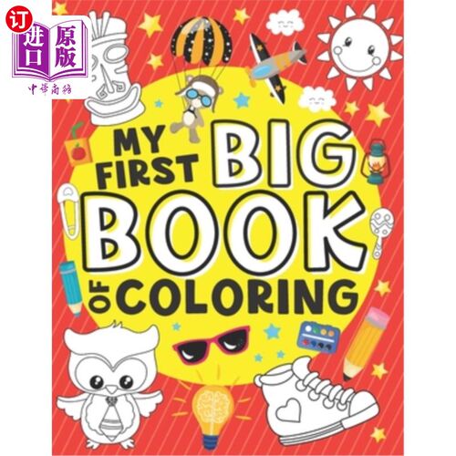 海外直订My First Big Book of Coloring: 50 Easy, Large and Simple Illustrations for Toddl 我的第一个大着色书:50容易