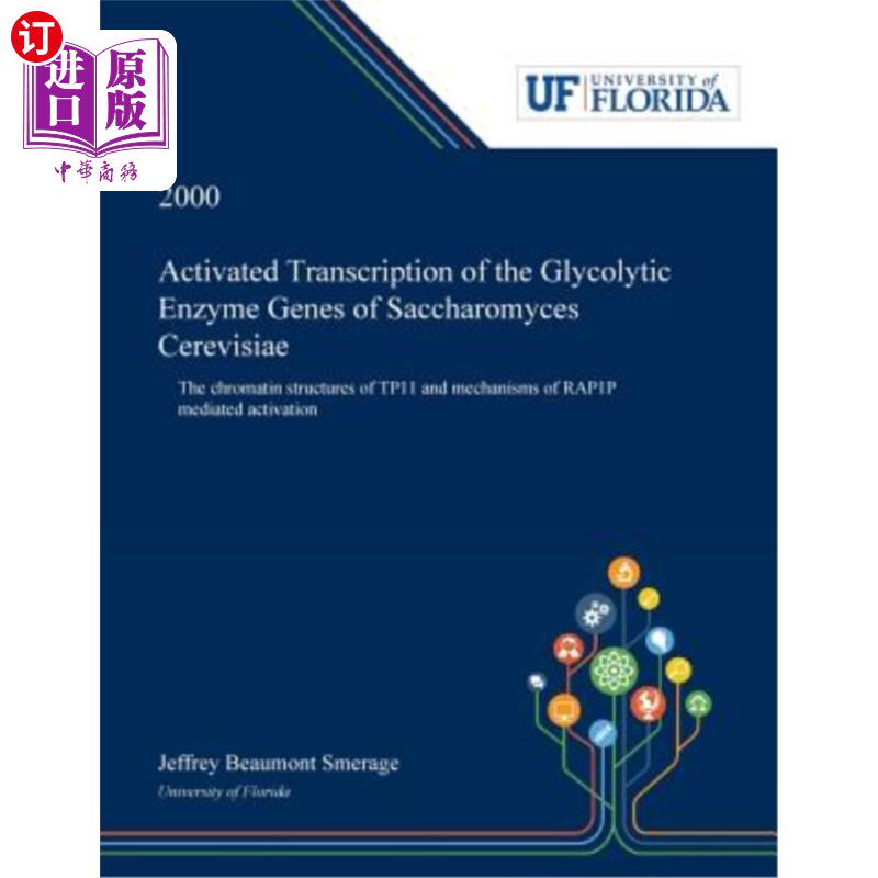 海外直订Activated Transcription of the Glycolytic Enzyme Genes of Saccharomyces Cerevisi 酿酒酵母糖酵解酶基因的活化
