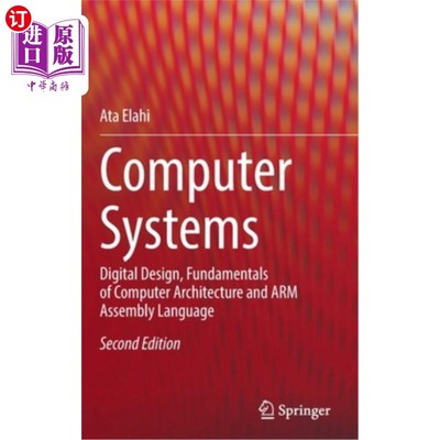 海外直订Computer Systems: Digital Design, Fundamentals of Computer Architecture and Arm  计算机系统:数字设计、计算