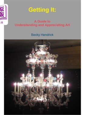 海外直订Getting It: A Guide to Understanding and Appreciating Art 得到它:理解和欣赏艺术指南