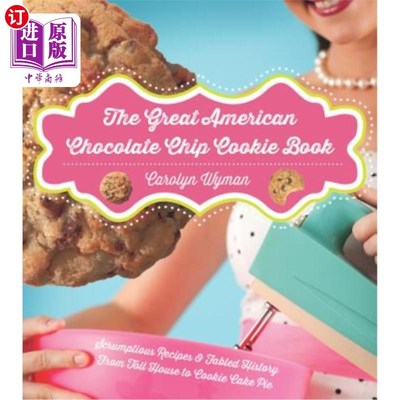 海外直订The Great American Chocolate Chip Cookie Book 伟大的美国巧克力饼干书