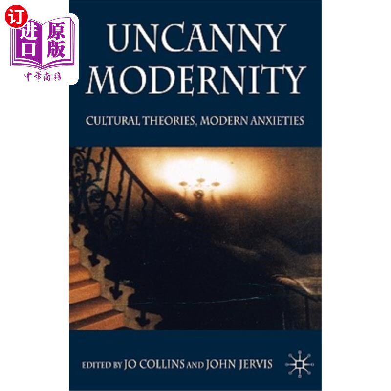 海外直订Uncanny Modernity: Cultural Theories, Modern Anxieties 神秘的现代性:文化理论,现代焦虑