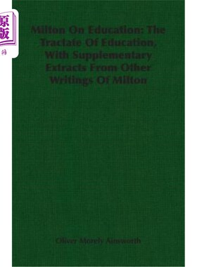 海外直订Milton on Education: The Tractate of Education, with Supplementary Extracts from