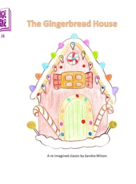 海外直订The Gingerbread House: a re-imagined classic 姜饼屋：重新想象的经典