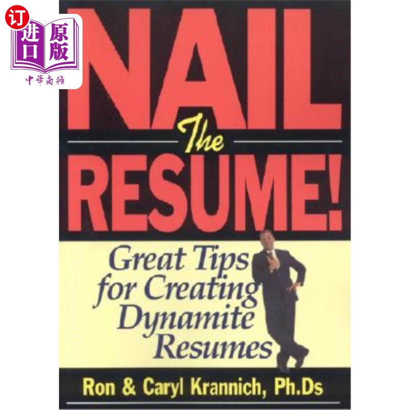 海外直订Nail the Resume!: Great Tips for Creating Dynamite Resumes 写好简历!:制作出色简历的好技巧