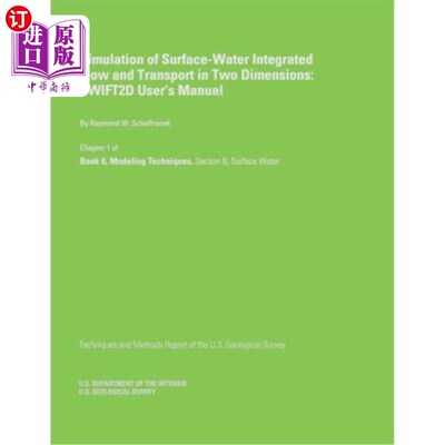 海外直订Simulation of Surface-Water Integrated Flow and Transport in Two Dimensions: SWI 二维地表水综合流动和输送模