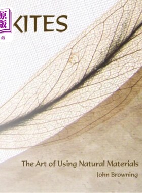 海外直订Kites: The Art of Using Natural Materials 风筝:使用自然材料的艺术