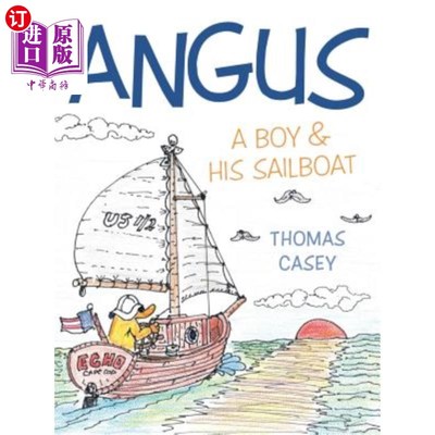 海外直订Angus: A Boy and His Sailboat 安格斯：一个男孩和他的帆船