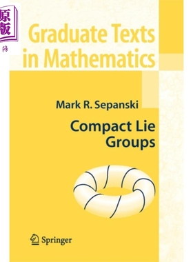现货 紧李群第1版 Compact Lie Groups 英文原版 Mark R Sepanski【中商原版】
