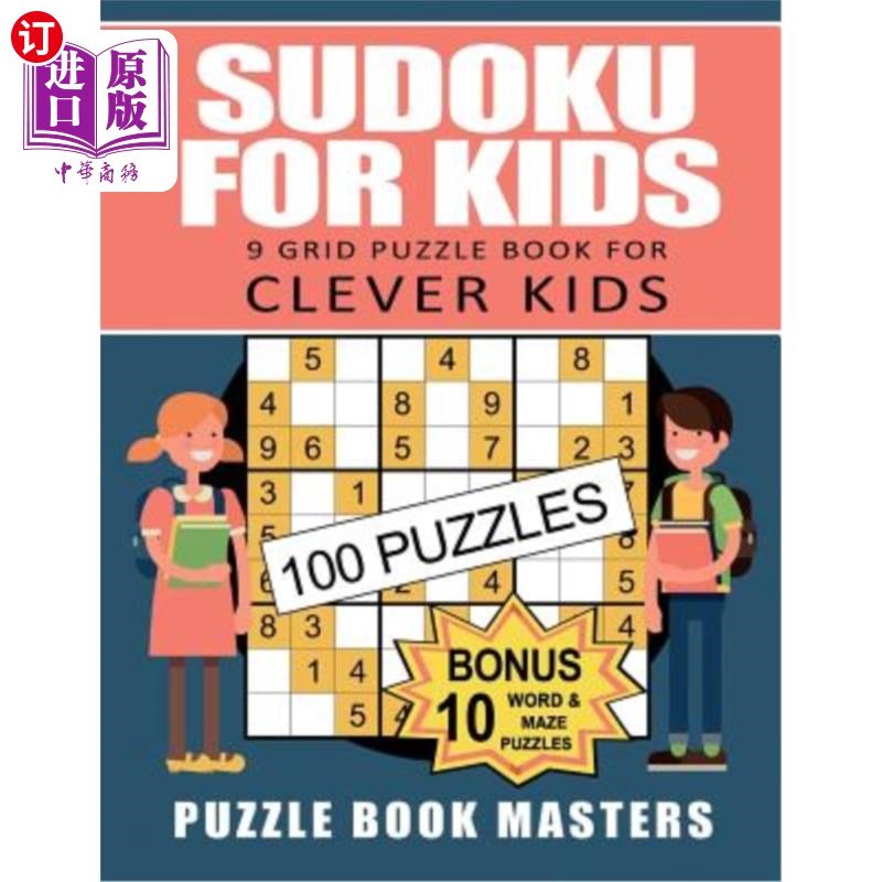 海外直订Sudoku for Kids: 9 Grid Puzzle Book for Clever Kids: 100 Puzzles plus 10 Bonus P 儿童数独游戏：9格智力游戏