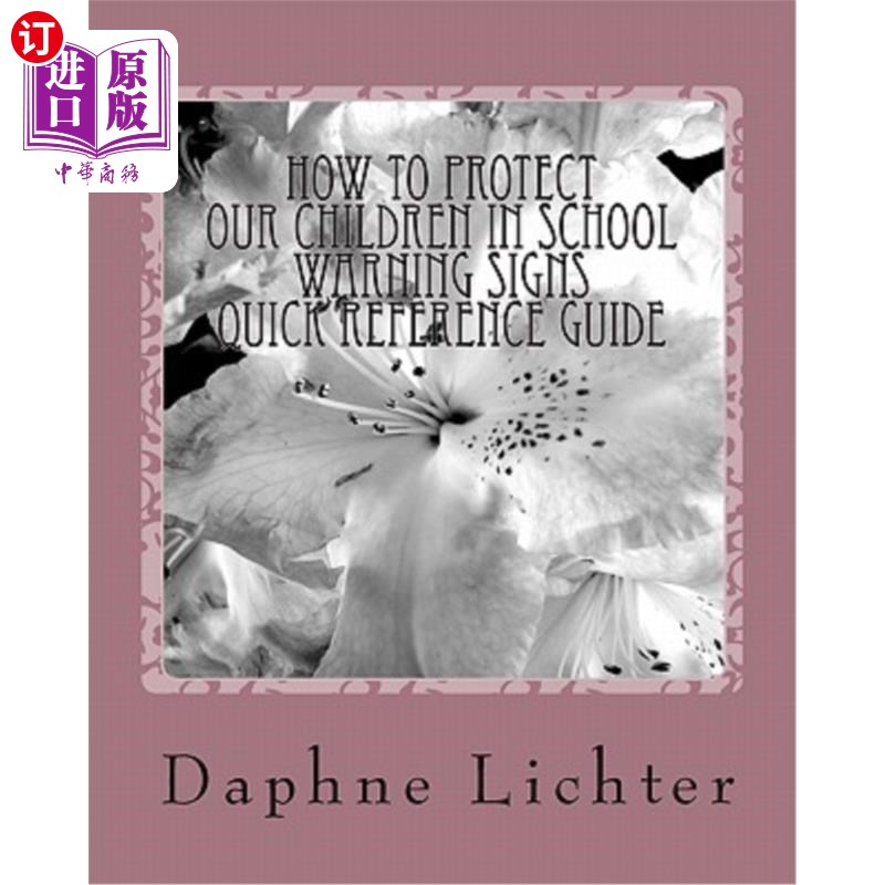 海外直订How To Protect Our Children In School: Quick Reference Guide- Warning Checklists 如何在学校保护我们的孩子: