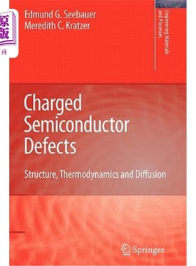 海外直订Charged Semiconductor Defects: Structure, Thermodynamics and Diffusion 带电半导体缺陷:结构、热力学和扩散