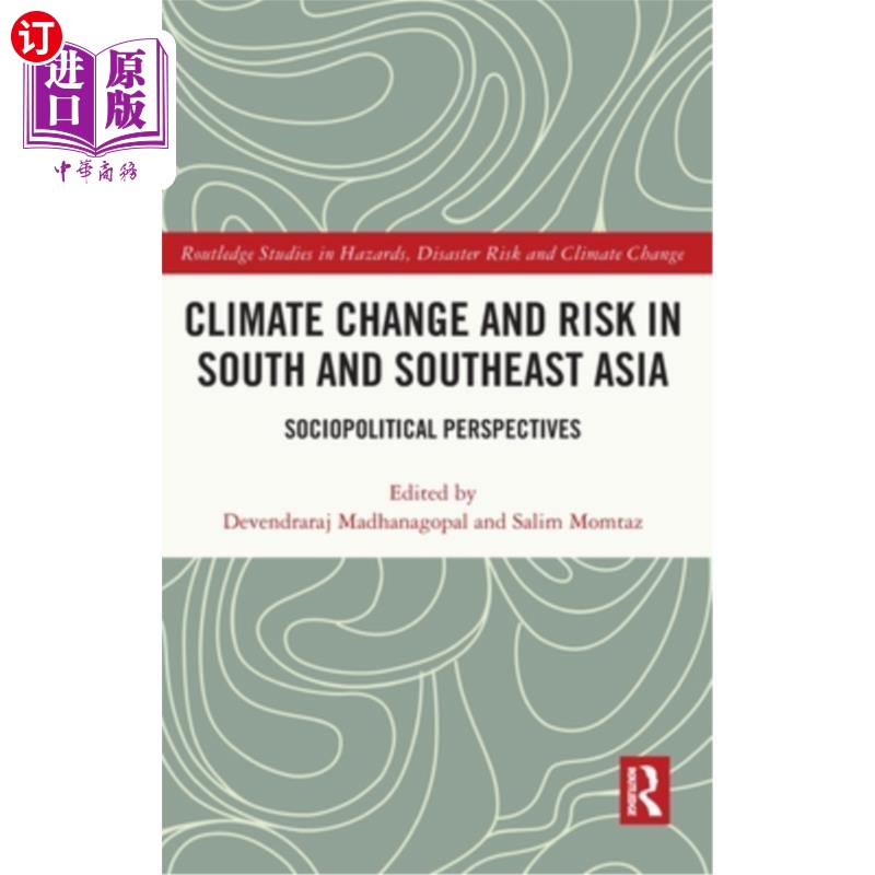 海外直订Climate Change and Risk in South and Southeast Asia: Sociopolitical Perspectives 南亚和东南亚的气候变化和风