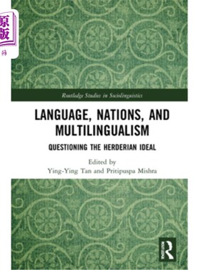 海外直订Language, Nations, and Multilingualism: Questioning the Herderian Ideal 语言、民族和多语言:质疑Herderian理