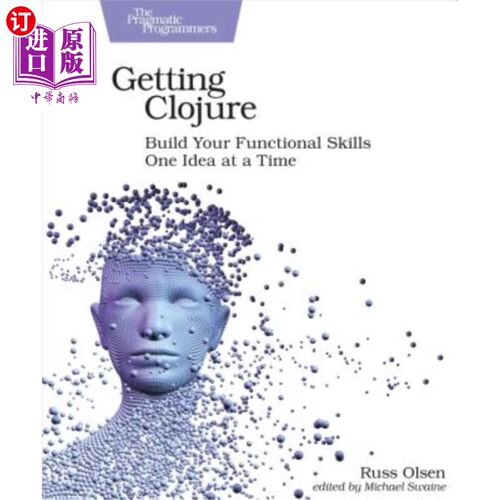 海外直订Getting Clojure: Build Your Functional Skills One Idea at a Time 获得Clojure：一次一个想法培养你的功能技能