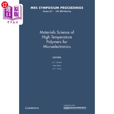 海外直订Materials Science of High Temperature Polymers f... 微电子用高温聚合物材料科学：第227卷