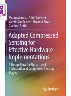 海外直订Adapted Compressed Sensing for Effective Hardware Implementations: A Design Flow 适用于有效硬件实现的压缩感知: