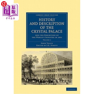 海外直订History and Description of the Crystal Palace: And the Exhibition of the World's 水晶宫的历史和描述:以及185