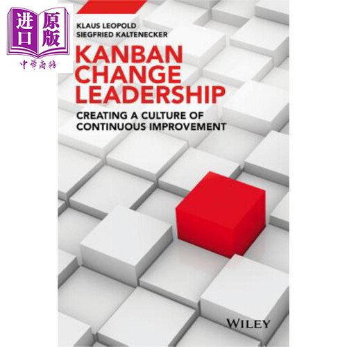 现货 Kanban And Change Leadership; Creating A Culture Of Continuous Improvement Klaus Leopold