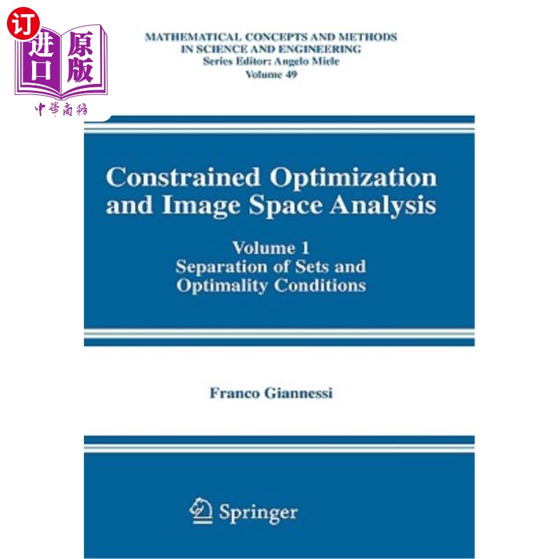 海外直订Constrained Optimization and Image Space Analysis: Volume 1: Separation of Sets  约束优化和图像空间分析：第