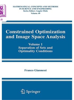 海外直订Constrained Optimization and Image Space Analysis: Volume 1: Separation of Sets  约束优化和图像空间分析：第