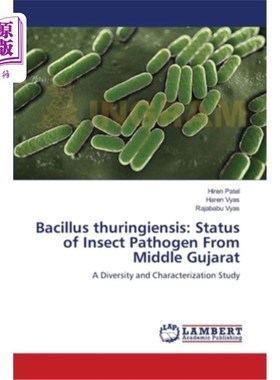海外直订Bacillus thuringiensis: Status of Insect Pathogen From Middle Gujarat 苏云金杆菌：古吉拉特邦中部昆虫病原菌