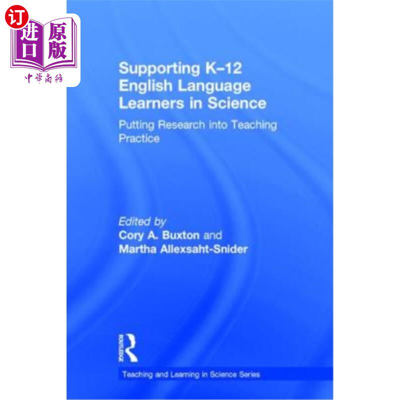 海外直订Supporting K-12 English Language Learners in Science: Putting Research Into Teac 科学支持K-12英语学习者:教