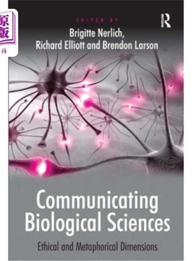 海外直订Communicating Biological Sciences: Ethical and Metaphorical Dimensions 传播生物科学：伦理和隐喻维度