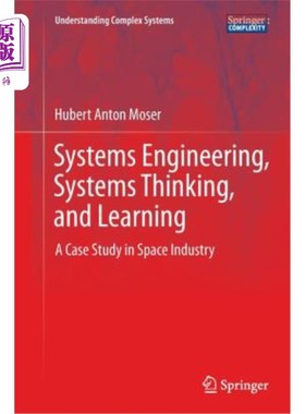 海外直订Systems Engineering, Systems Thinking, and Learning: A Case Study in Space Indus 系统工程、系统思维与学习: