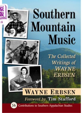 海外直订Southern Mountain Music: The Collected Writings of Wayne Erbsen 南方山地音乐：韦恩·埃尔森文集