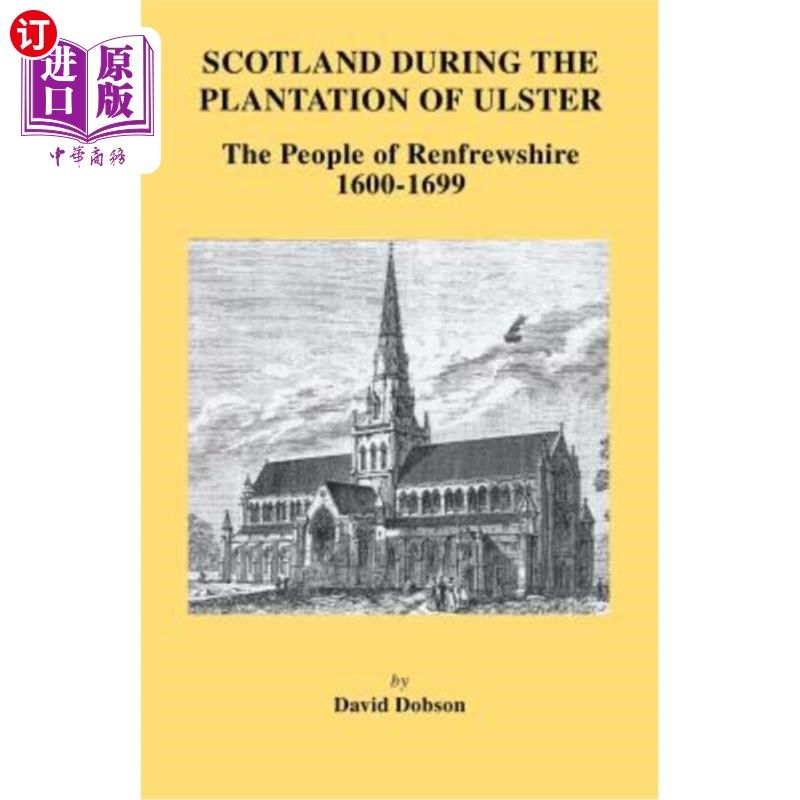 海外直订Scotland During the Plantation of Ulster: The People of Renfrewshire, 1600-1699 阿尔斯特种植园时期的苏格兰: