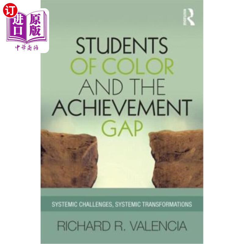 海外直订Students of Color and the Achievement Gap: Systemic Challenges, Systemic Transfo 色彩与成就差距：系统性挑战