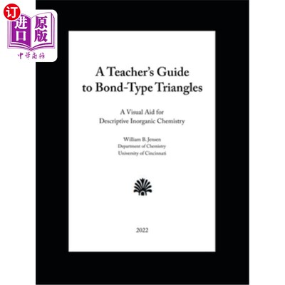 海外直订A Teacher's Guide to Bond-Type Triangles: A Visual Aid for Descriptive Inorganic 化学键型三角形教师指南:描