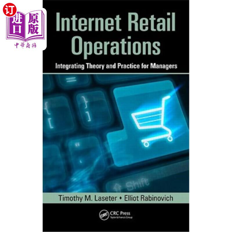 海外直订Internet Retail Operations: Integrating Theory and Practice for Managers 零售运营：管理者的理论与实践相