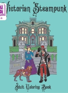 海外直订Victorian Steampunk Adult Coloring Book: Steampunk Adventures Await! 维多利亚蒸汽朋克成人涂色书:蒸汽朋克冒
