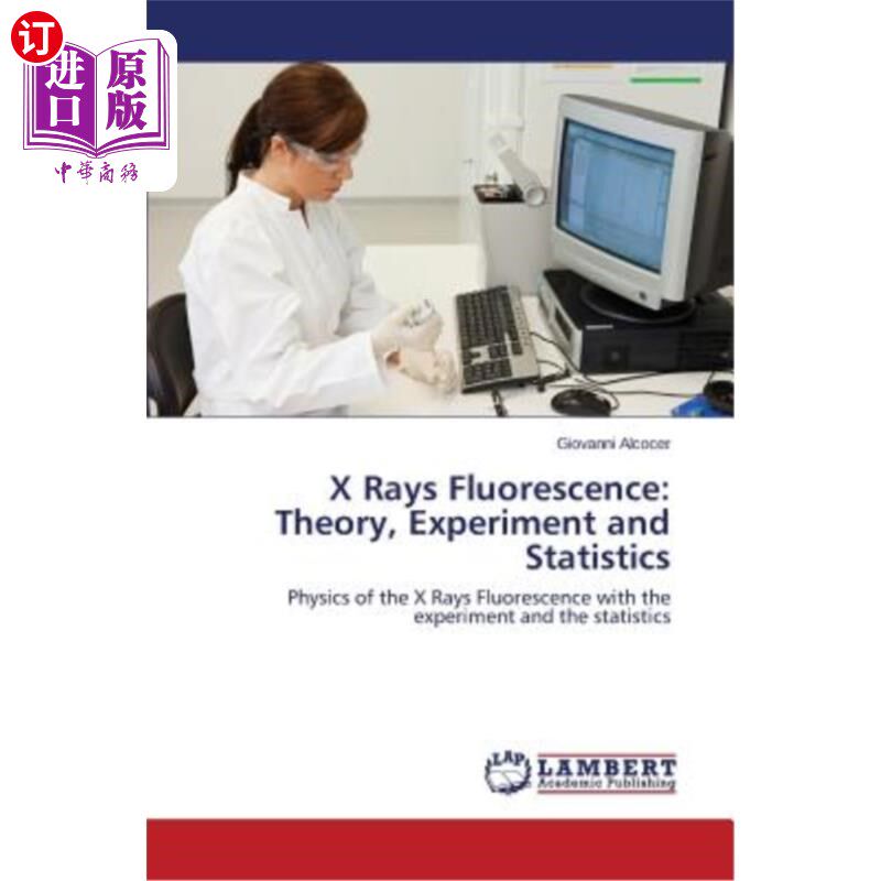 海外直订X Rays Fluorescence: Theory, Experiment and Statistics X射线荧光：理论、实验和统计