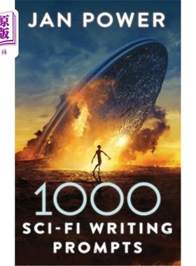 海外直订1000 Sci-Fi Writing Prompts: Story Starters and Writing Exercises for the Creati 1000个科幻写作提示:有创意