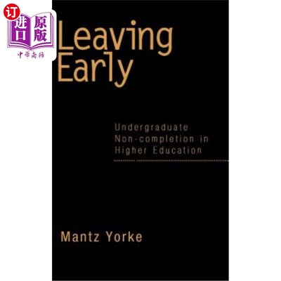 海外直订Leaving Early: Undergraduate Non-completion in Higher Education 提前离校：本科未完成高等教育