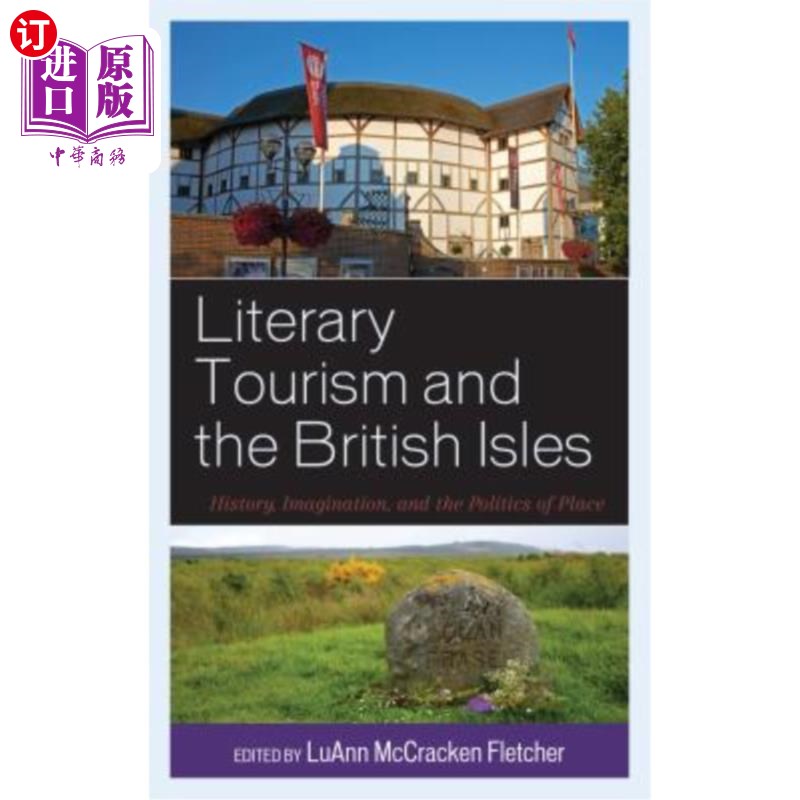 海外直订Literary Tourism and the British Isles: History, Imagination, and the Politics o 《文学旅游与不列颠群岛:历