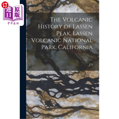 海外直订The Volcanic History of Lassen Peak, Lassen Volcanic National Park, California 拉森火山国家公园拉森峰的火山