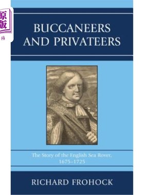 海外直订Buccaneers and Privateers: The Story of the English Sea Rover, 1675-1725