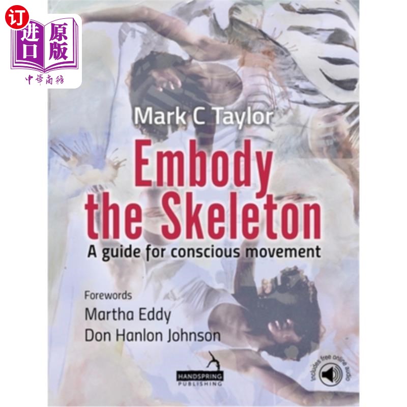 海外直订医药图书Embody the Skeleton: A Guide for Conscious Movement 体现骨骼:有意识运动指南
