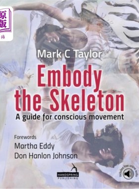 海外直订医药图书Embody the Skeleton: A Guide for Conscious Movement 体现骨骼:有意识运动指南