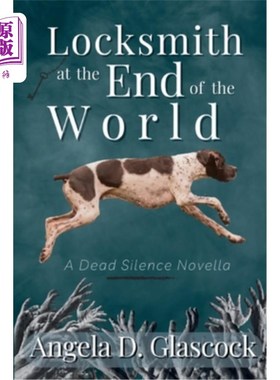 海外直订Locksmith at the End of the World: A Dead Silence Novella 《世界尽头的锁匠:死寂的中篇小说》